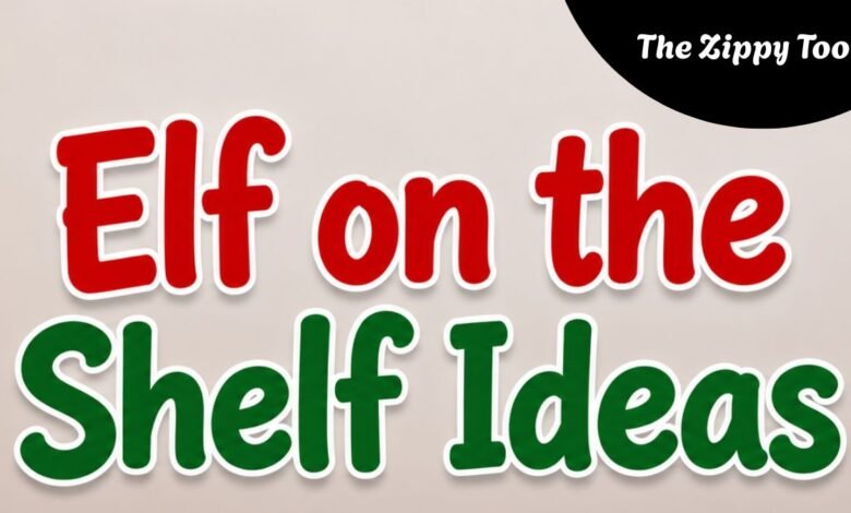 Elf on the Shelf Ideas